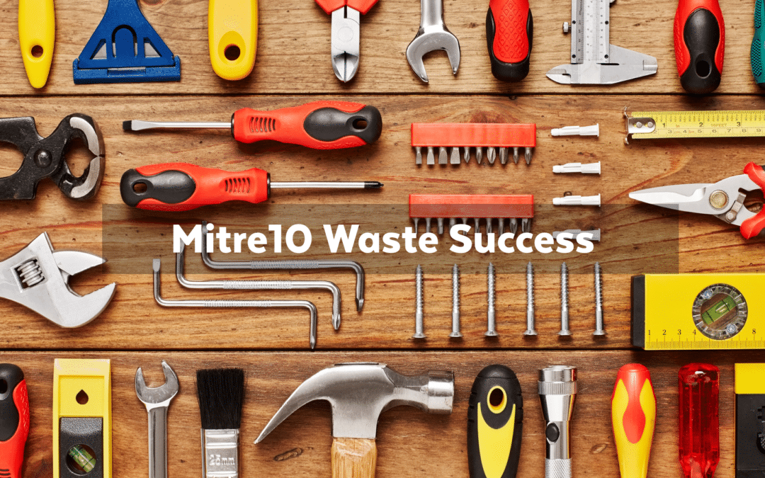 Testimonial – Waste Wins with Mitre 10