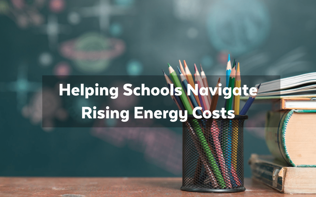 Case Study: Helping Schools Navigate Rising Energy Costs