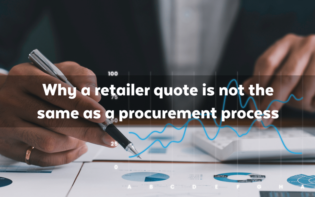 Why a retailer quote is not the same as a procurement process